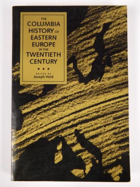 The Columbia History of Eastern Europe in the Twentieth Century