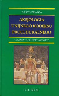 Koncwicz   - Aksjologia unijnego kodeksu proceduralnego, Autograf