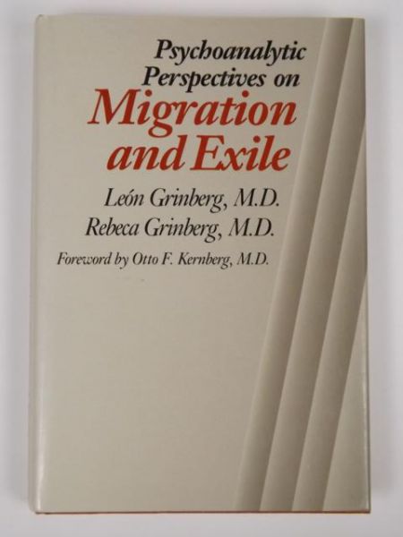 Grinberg Leon - Psychoanalytic Perspectives on Migration and Exile