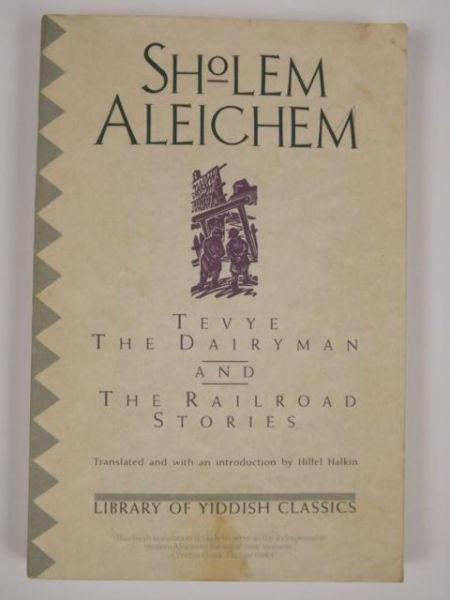 Aleichem Sholem - Tevye the Dairyman and The Railroad Stories