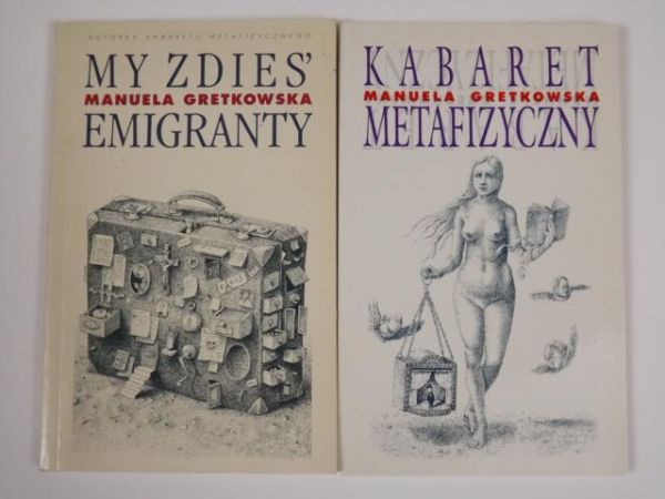 Gretkowska Manuela - My Zdies' Emigranty/Kabaret Metafizyczny