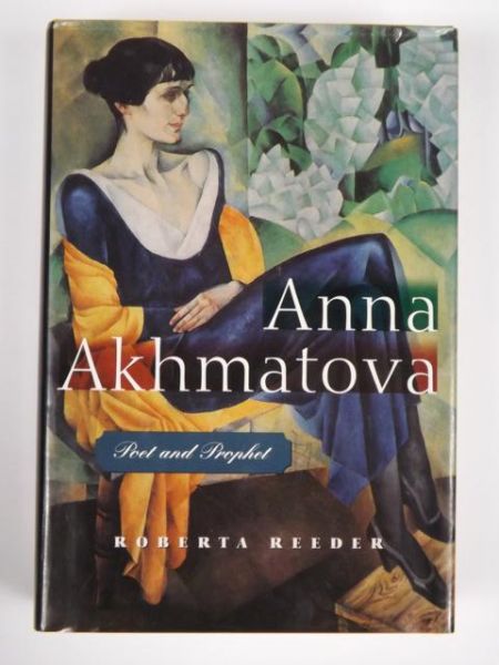 Anna Akhmatova. Poet and Prophet