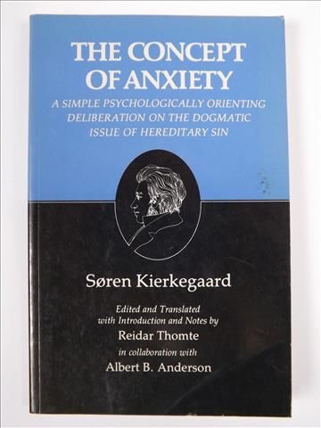 The Concept of Anxiety: A Simple Psychologically Orienting Deliberation on the Dogmatic Issue of Hereditary Sin ('s Writings, VIII), Vol.8