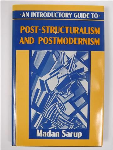An Introductory Guide to Post-Structuralism and Postmodernism