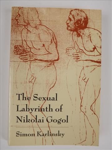 Karlinsky Simon - The Sexual Labyrinth  of Nikolai Gogol