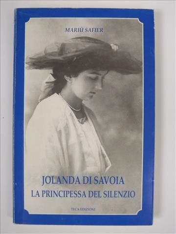 Jolanda di Savoia. La principessa del silenzio