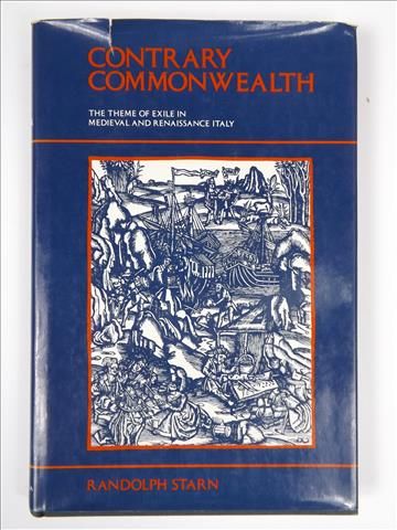 Contrary Commonwealth. The Theme of Exile in Medieval and Renaissance Italy