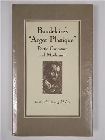Baudelaire's "Argot Plastique" Poetic Caricature and Modernism, Nowa