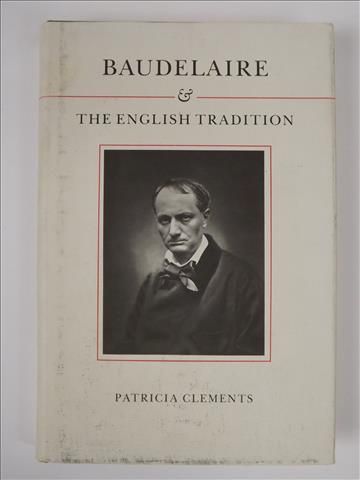 Clements Patricia - Baudelaire the English Tradition