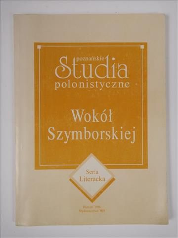 Wokół Szymborskiej Poznańskie studia polonistyczne