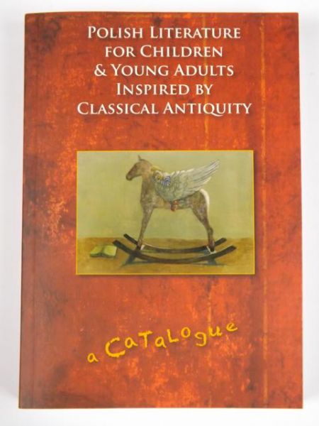 Marciniak Katarzyna (red.) - Polish literature for children & young adults inspired by classical antiquity