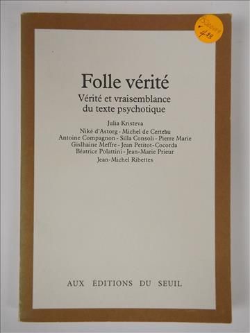 Folle verite: Verite et vraisemblance du texte psychotique