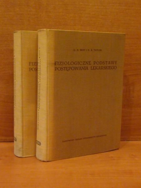 Best C.H.,   - Fizjologiczne podstawy postępowania lekarskiego