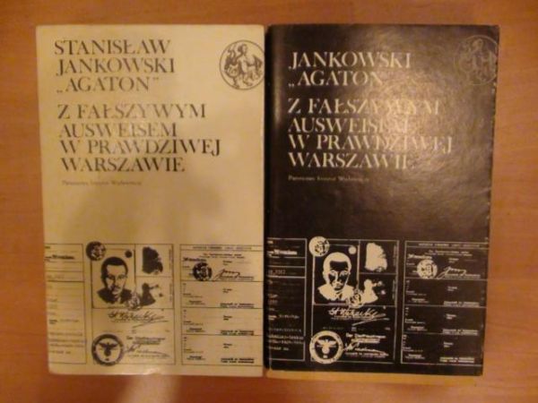 Jankowski Agaton Stanisław - Z fałszywym ausweisem w prawdziwej Warszawie Tom I-II