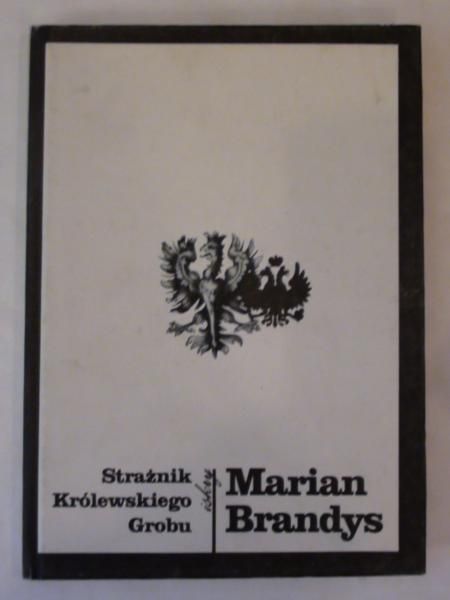 Brandys Marian - Strażnik Królewskiego Grobu
