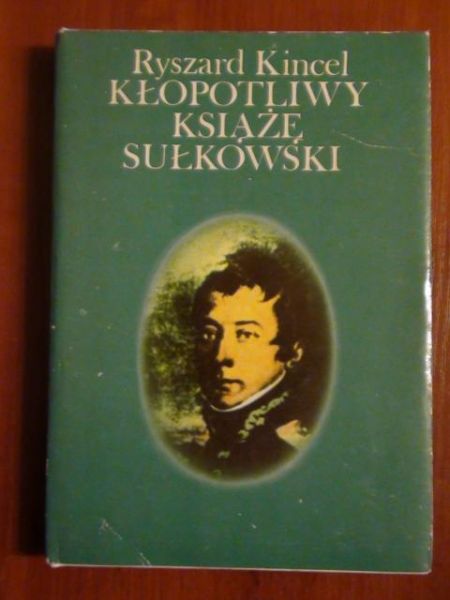 Kincel Ryszard - Kłopotliwy Książę Sułkowski