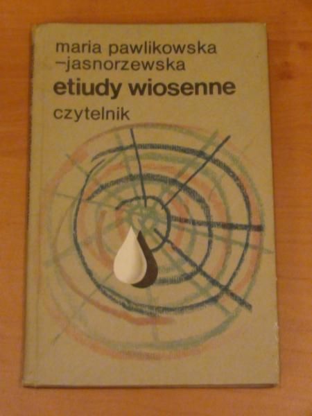 Pawlikowska-Jasnorzewska Maria - Etiudy wiosenne
