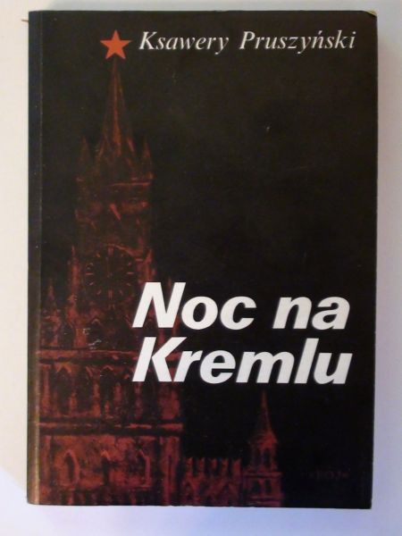 Pruszyński Ksawery - Noc na Kremlu