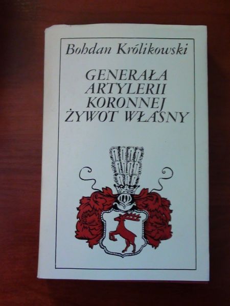 Generała artylerii koronnej żywot własny