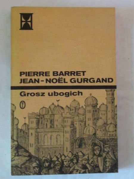 Barret Pierre, Gurgand Jean-Noel - Grosz ubogich Tom II