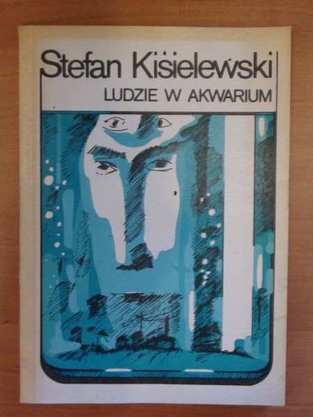 Kisielewski Stefan - Ludzie w akwarium