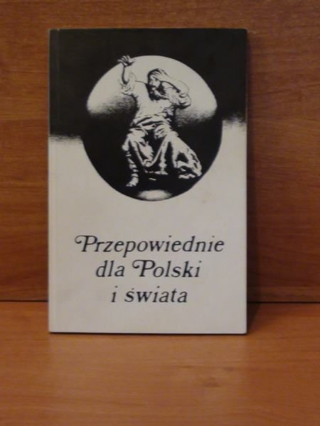 Przepowiednie dla Polski i świata