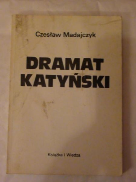 Madajczyk Czesław - Dramat Katyński
