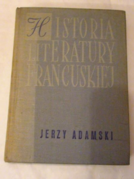 Adamski Jerzy - Historia Literatury Francuskiej