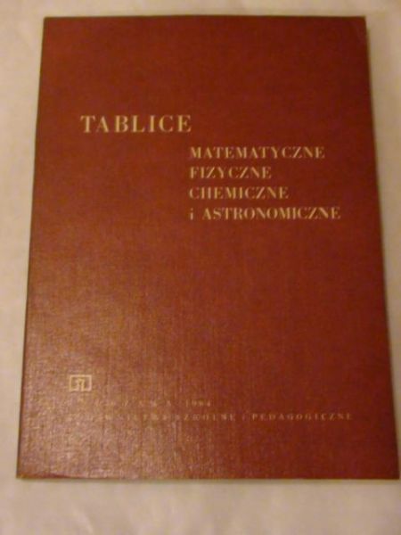 Lipczyński Julian,   - Tablice matematyczne, fizyczne, chemiczne i astronomiczne