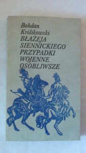 Błażeja Siennickiego przypadki wojenne osobliwsze