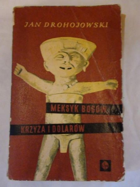 Meksyk bogów. Krzyża i dolarów