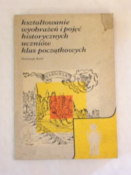 Kształtowanie wyobrażeń i pojęć historycznbych uczniów klas początkowych