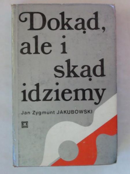 Dokąd ale i skąd idziemy