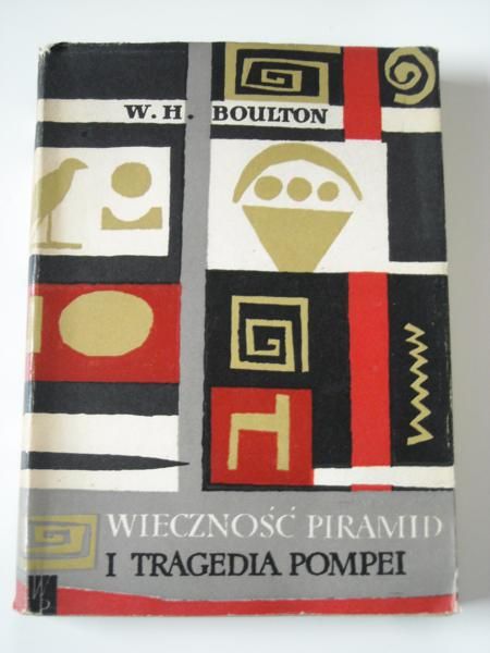 Boulton W. H. - Wieczność piramid i tragedia Pompei