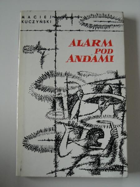 Kuczyński Maciej - Alarm nad Andami