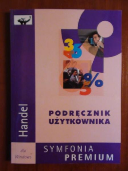 Symfonia Premium. Podręcznik użytkownika. Handel Premium dla Windows