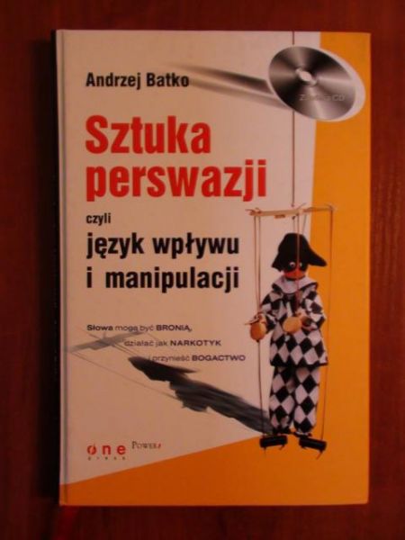Batko Andrzej - Sztuka perswazji czyli język wpływu i manipulacji