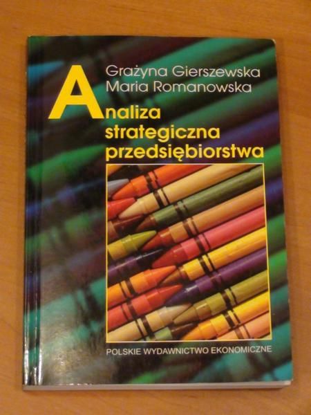 Gierszewska Grażyna,   - Analiza strategiczna przedsiębiorstwa