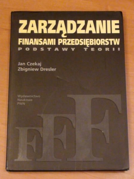 Czekaj Jan,   - Zarzadzanie finansami przedsiębiorstw. Podstawy teorii