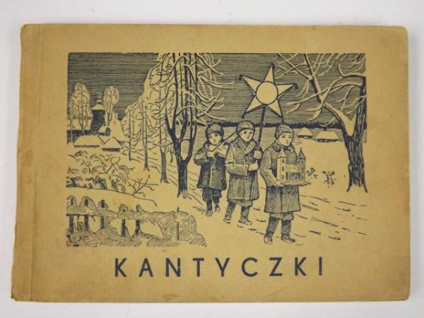 Kantyczki czyli zbiór najpiękniejszych kolęd i pastorałek, ok. 1930 r.