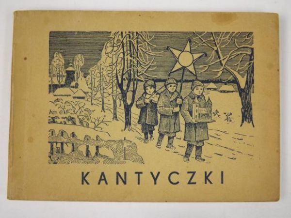 Kantyczki czyli zbiór najpiękniejszych kolęd i pastorałek, ok. 1930 r.