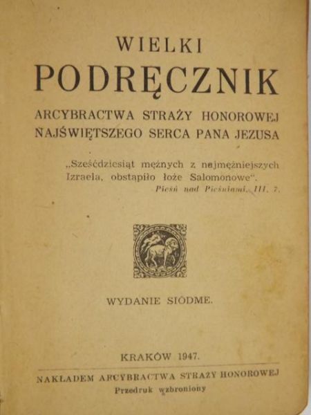Wielki podręcznik Arcybractwa Straży Honorowej Najświętszego Serca Pana Jezusa, 1947 r.
