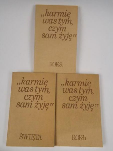 Karmię Was tym, czym sam żyję, Rok a, Rok b, Święta