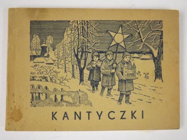 Kantyczki czyli zbiór najpiękniejszych kolęd i pastorałek, ok. 1930 r.