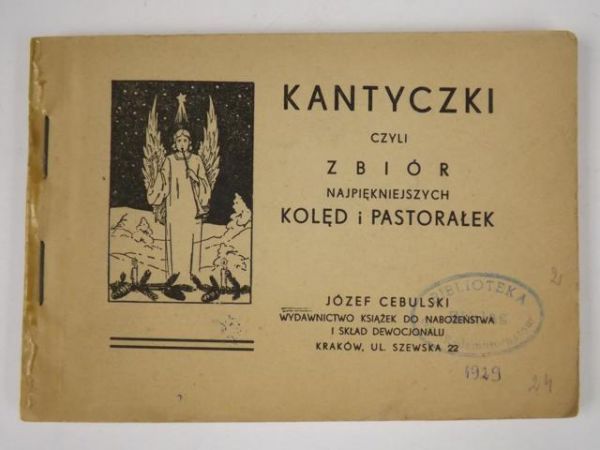 Kantyczki czyli zbiór najpiękniejszych kolęd i pastorałek, ok. 1930 r.