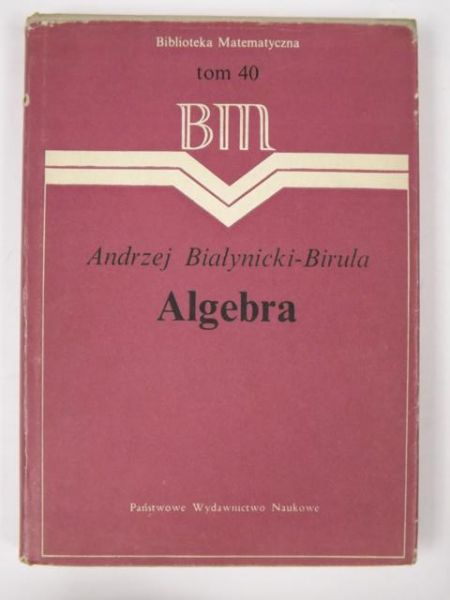 Białynicki-Birula Andrzej - Algebra, BM