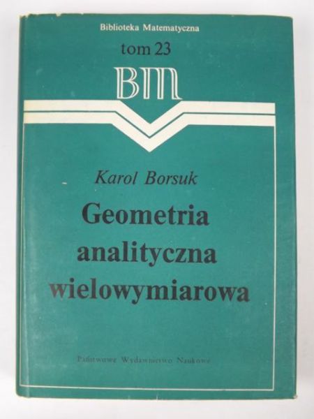 Borsuk Karol - Geometria analityczna wielowymiarowa