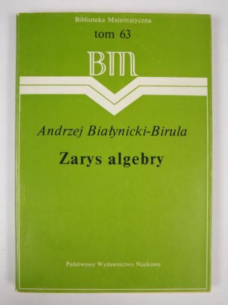 Białynicki-Birula Andrzej - Zarys algebry, BM