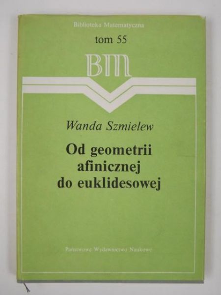 Od geometrii afinicznej do euklidesowej, BM