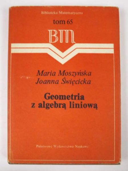 Moszyńska Maria, Święcicka Joanna - Geometria z algebrą liniową, BM